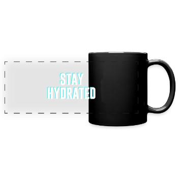 Stay hydrated - Full Colour Panoramic Mug - black - Front