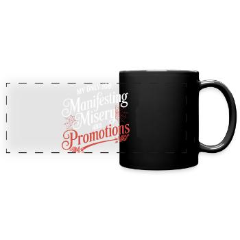 Manifesting Misery and Promotions - Full Colour Panoramic Mug - black - Front