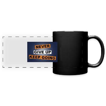 N’abandonnez jamais, continuez à dire lettrage - Mug panoramique uni - noir - Devant
