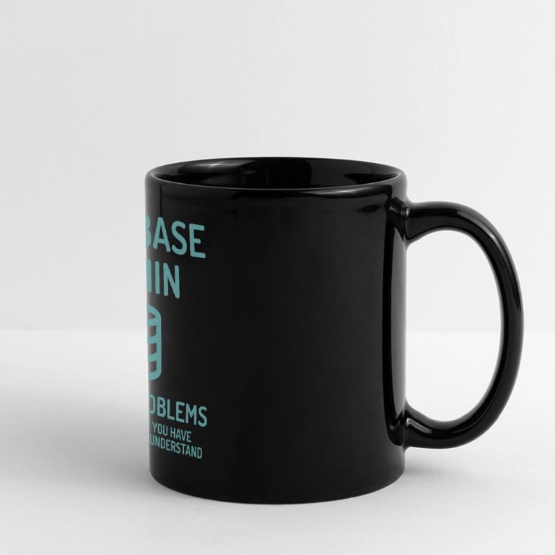 Database Admin i solve Problems Cadeau Mug panoramique uni