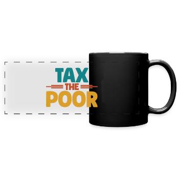Meme Tax The Poor Sarcastic - Panorama-Tasse farbig - Schwarz - Vorne