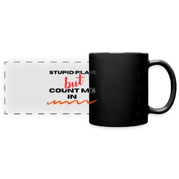 STUPID PLAN - Full Colour Panoramic Mug - black - Front
