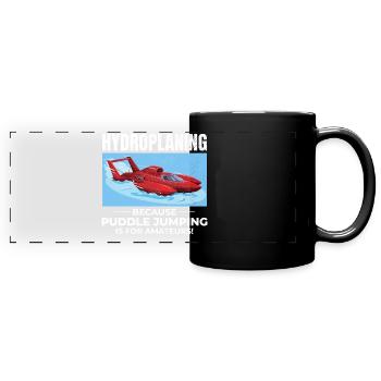Hydroplane Boat Racing Humor Puddle Jumping Funny - Full Colour Panoramic Mug - black - Front