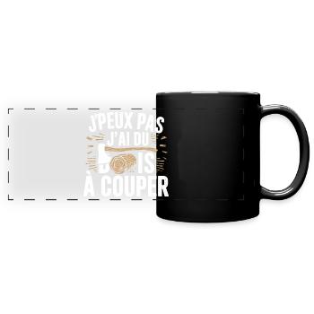 Ich kann nicht, ich habe Holz zum Schneiden - Panorama-Tasse farbig - Schwarz - Vorne