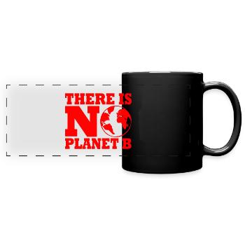 There is no planet B - Full Colour Panoramic Mug - black - Front