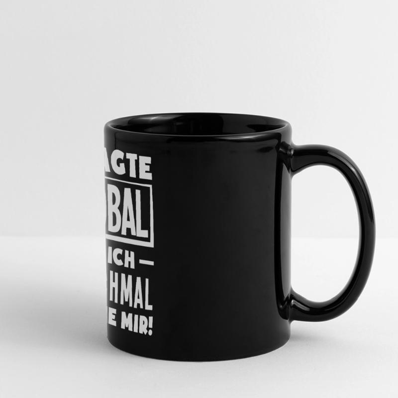 Handball oder ich – manchmal fehlt sie Panorama-Tasse farbig