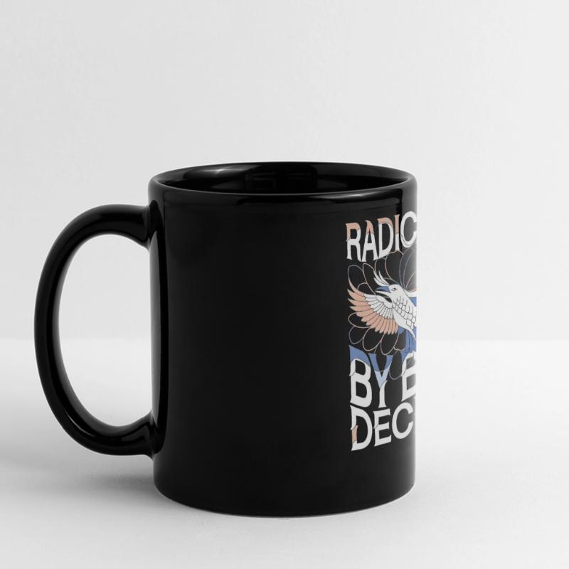 Radicalized by Basic Decency Statement Kunst Panorama-Tasse farbig