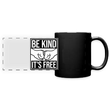 Be Kind It's Free Freundlichkeit Statement Spruch - Panorama-Tasse farbig - Schwarz - Vorne