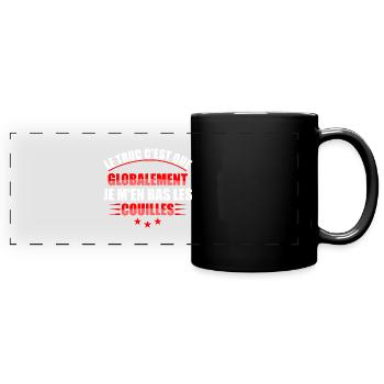 Le truc c'est que globalement jem'enbaslescouilles - Mug panoramique uni - noir - Devant