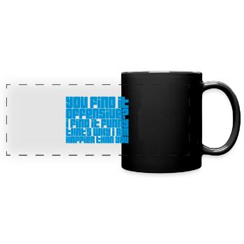 You find it offensive - Panorama-Tasse farbig - Schwarz - Vorne