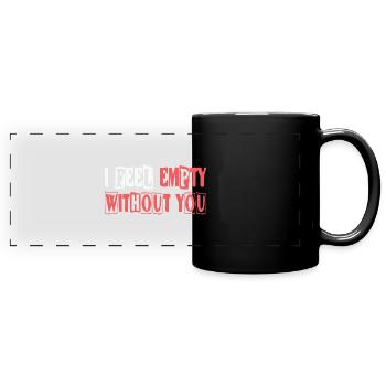 Empty without you - Full Colour Panoramic Mug - black - Front