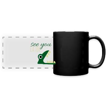 See you later.. - Full Colour Panoramic Mug - black - Front