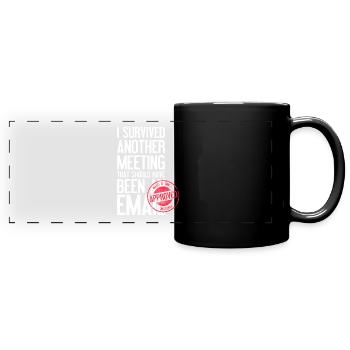 Ich habe ein weiteres Meeting überlebt Email - Panorama-Tasse farbig - Schwarz - Vorne