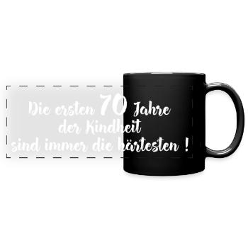 die ersten 70 Jahre der Kindheit 70. Geburtstag - Panorama-Tasse farbig - Schwarz - Vorne