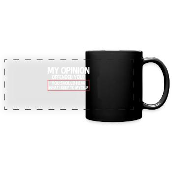 My Opinion Insults You Sarcastic - Full Colour Panoramic Mug - black - Front