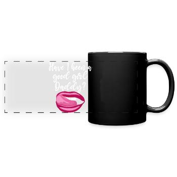 War Ich Ein Gutes Mädchen Daddy? Naughty Kinky - Panorama-Tasse farbig - Schwarz - Vorne