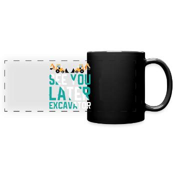 See you later Digger Funny toddler boy - Full Colour Panoramic Mug - black - Front