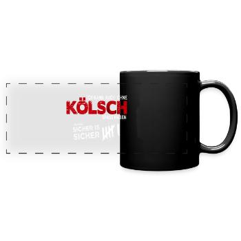 Spass auch ohne Kölsch - Köln Spruch Lustig - Panorama-Tasse farbig - Schwarz - Vorne