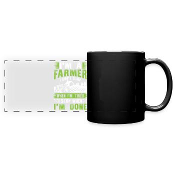I'm a Farmer I don't stop when i'm tired - Full Colour Panoramic Mug - black - Front