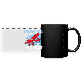 Trust me I am pilot pilot saying - Full Colour Panoramic Mug - black - Front