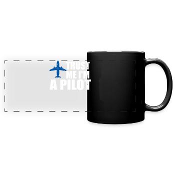 Trust me im a pilot - Full Colour Panoramic Mug - black - Front