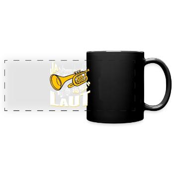 Ja das muss so laut Musik Trompete - Panorama-Tasse farbig - Schwarz - Vorne
