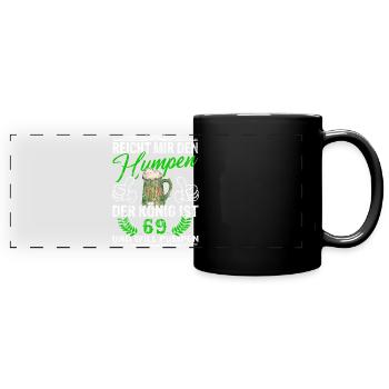 Reicht Mir Das Bier Ihr Narren - 69. Geburtstag - Panorama-Tasse farbig - Schwarz - Vorne