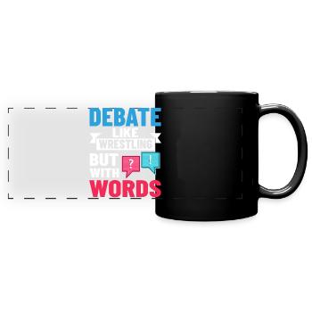 Debate Political Discussion Debate Argument - Full Colour Panoramic Mug - black - Front
