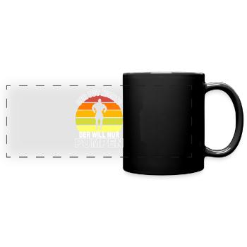 Pumpen Spruch - Panorama-Tasse farbig - Schwarz - Vorne