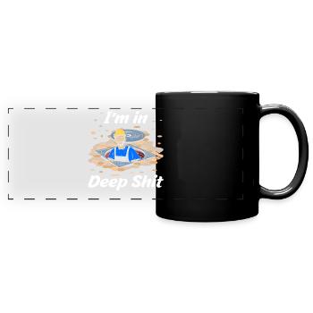 Sewer Workers - I'm in Deep Shit - Full Colour Panoramic Mug - black - Front