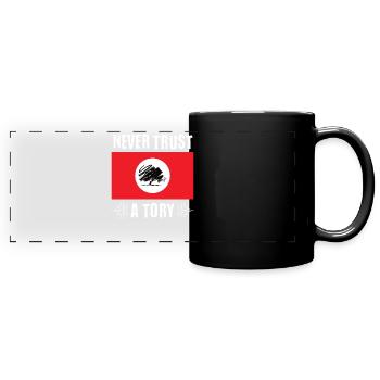 Never trust a Tory, never vote Tory, never vote co - Full Colour Panoramic Mug - black - Front