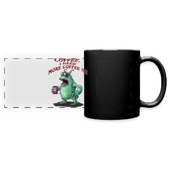Coffee, I need more Coffee !!! - Panorama-Tasse farbig - Schwarz - Vorne