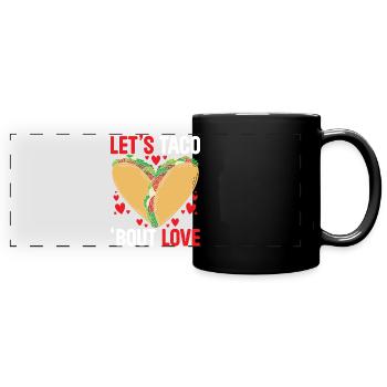 February 14 Valentine's Day Mexican Taco Eater - Full Colour Panoramic Mug - black - Front