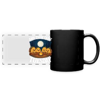 And Then Came Tuesday Taco Humor - Full Colour Panoramic Mug - black - Front