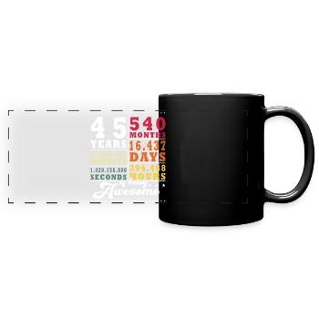 45 Jahre Fünfundvierzigster Geburtstag - Panorama-Tasse farbig - Schwarz - Vorne