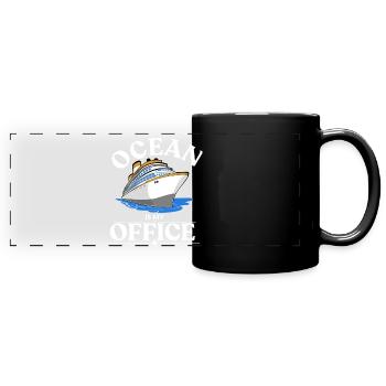 Ocean Is My Office T-Shirt – Cruise Life Vacation. - Full Colour Panoramic Mug - black - Front