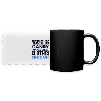 Candy Lover Gifts Warning Candy Makes Clothes - Full Colour Panoramic Mug - black - Front