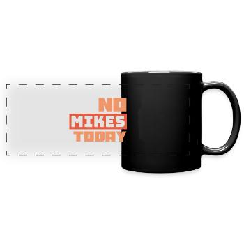 No Mikes Today - Full Colour Panoramic Mug - black - Front