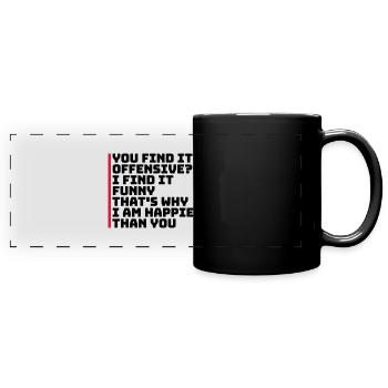 You find it offensive - Panorama-Tasse farbig - Schwarz - Vorne