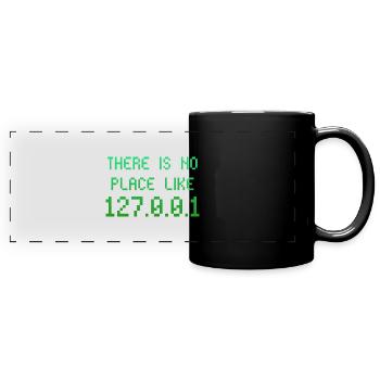 there is no place like 127.0.0.1 - no place - Full Colour Panoramic Mug - black - Front