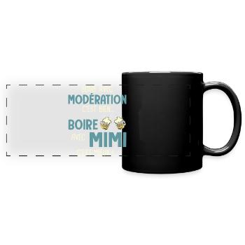 Michel boire modération boire avec mimi cest mieux - Mug panoramique uni - noir - Devant