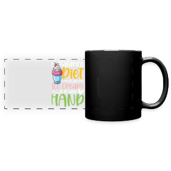 A Balance Diet Is An Ice Cream In Each Hand - Panorama-Tasse farbig - Schwarz - Vorne