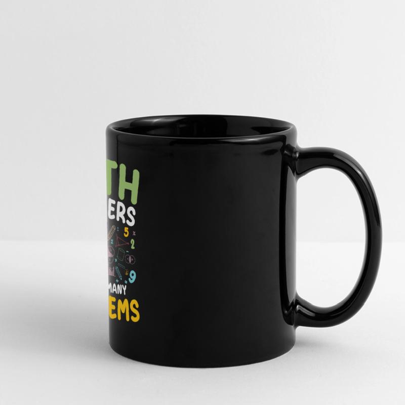 Math teachers have too many problems with STEM education Full Colour Panoramic Mug