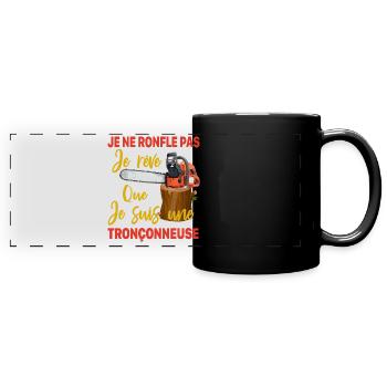Bûcheron je ne ronfle pas je rêve Tronçonneuse - Mug panoramique uni - noir - Devant