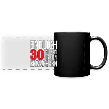 Endlich 30 und kein bißchen erwachsen - T-Shirt - Panorama-Tasse farbig - Schwarz - Vorne