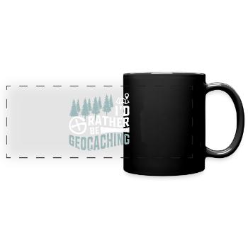 I'd Rather Be Geocaching Geocacher - Full Colour Panoramic Mug - black - Front