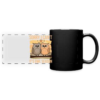 Sorry I Can't It's owl Season - Panorama-Tasse farbig - Schwarz - Vorne