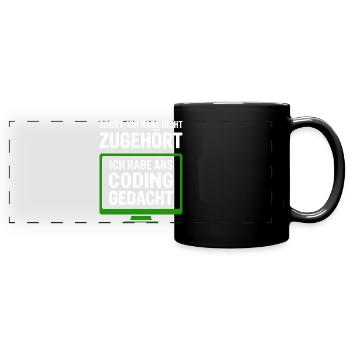 Sorry, Nicht Zugehört Coding Gedacht - Panorama-Tasse farbig - Schwarz - Vorne