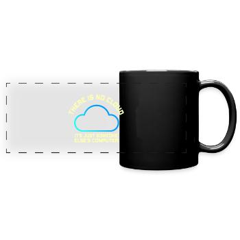 There Is No Cloud It's Just Someone Else's - Panorama-Tasse farbig - Schwarz - Vorne