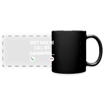 Lass mich nicht meine Oma anrufen - Lustige Enkelkinder - Panorama-Tasse farbig - Schwarz - Vorne